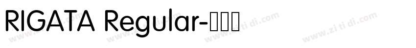 RIGATA Regular字体转换 RIGATA Regular字体转换